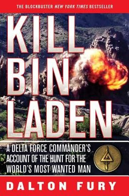 Kill Bin Laden: A Delta Force Commander&amp;#039;s Account of the Hunt for the World&amp;#039;s Most Wanted Man foto