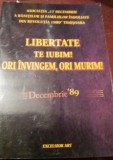 LIBERTATE TE IUBIM,ORI INVINGEM ORI MURIM