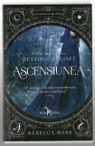 Ascensiunea - Prima carte a seriei Destinul reginei - Rebecca Ross, Ed. Corint