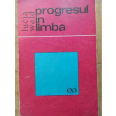 Progresul In Limba - Lucia Wald ,526391