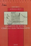 Cumpara ieftin Tehnica Elemente de sinteza campului electromagnetic - 2005 - Adriana Micu (AR91)