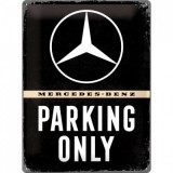 Placa metalica - Mercedes-Benz - Parking Only - 30x40 cm, Nostalgic Art Merchandising
