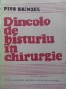 Dincolo de Bisturiu in Chirurgie - Pius Brinzeu, Ed. Academiei Romane 1988, Carte Medicina, Chirurgie, Romana