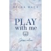 Play With Me - J&aacute;tssz velem - (K&uuml;l&ouml;nleges kiad&aacute;s) - Becka Mack