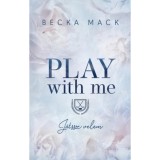 Play With Me - J&aacute;tssz velem - (K&uuml;l&ouml;nleges kiad&aacute;s) - Becka Mack