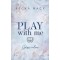 Play With Me - J&aacute;tssz velem - (K&uuml;l&ouml;nleges kiad&aacute;s) - Becka Mack
