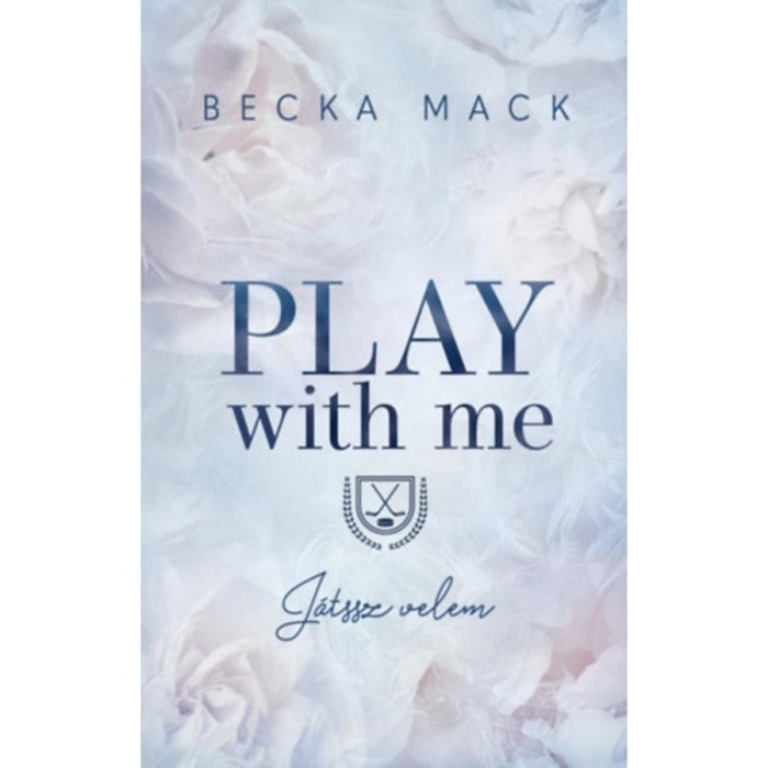 Play With Me - J&aacute;tssz velem - (K&uuml;l&ouml;nleges kiad&aacute;s) - Becka Mack