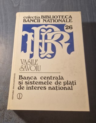 Banca centrala si sistemele de plati de interes national Vasile Savoiu foto