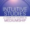 Intuitive Studies: A Complete Course in Mediumship
