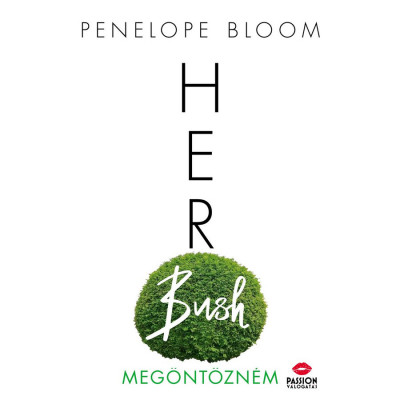 Her Bush - Meg&amp;ouml;nt&amp;ouml;zn&amp;eacute;m - Penelope Bloom foto
