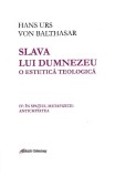 Slava lui Dumnezeu. O estetica teologica (vol. IV): In spatiul metafizicii: Antichitatea - Galaxia Gutenberg