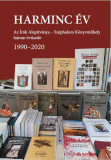 Harminc &eacute;v - Az &Iacute;r&oacute;k Alap&iacute;tv&aacute;nya &ndash; Sz&eacute;phalom K&ouml;nyvműhely h&aacute;rom &eacute;vtizede 1990&ndash;2020