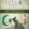 Understanding Islam and Christianity: Beliefs That Separate Us and How to Talk about Them