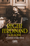 Regele Ferdinand cel Loial. Din amintirile contemporanilor săi, Corint