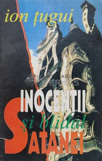 Inocentii si blidul satanei - 1994 - Ion Tugui (S206)