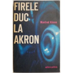Firele duc la Akron &ndash; Manfred Kunne (putin uzata)