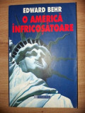 O America infricosatoare- Edward Behr, Humanitas