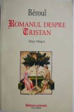 Romanul despre Tristan (editie bilingva) &ndash; Beroul