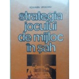 STRATEGIA JOCULUI DE MIJLOC IN SAH-VENIAMIN URSEANU-256392