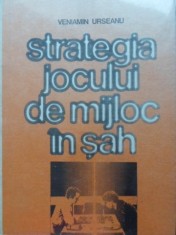 STRATEGIA JOCULUI DE MIJLOC IN SAH-VENIAMIN URSEANU-256392 foto