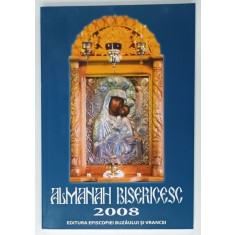 ALMANAH BISERICESC , SFANTA EPISCOPIE A BUZAULUI SI VRANCEI , 2008