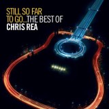 Still So Far to Go: The Best of Chris Rea | Chris Rea, Warner Music