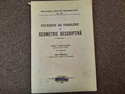 Ioan I. Chitulescu - Culegere de probleme de geometrie descriptiva (volumul 1) foto