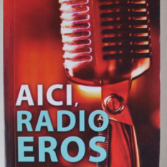 AICI , RADIO EROS , roman de ALEXANDER HAUSVATER , 2020