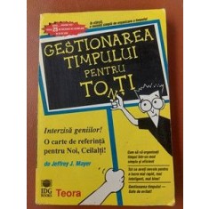 Gestionarea timpului pentru tonti- Jeffrey J. Mayer