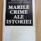 Pierre Bellemare - Marile crime ale istoriei - Editura: Aldo Press : 2000