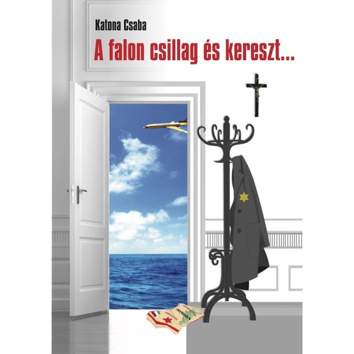 A falon csillag &eacute;s kereszt... - Katona Csaba