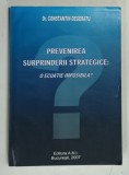 PREVENIREA SURPRINDERII STRATEGICE , O ECUATIE IMPOSIBILA ? de CONSTANTIN DEGERATU , 2007