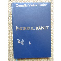 CORNELIU VADIM TUDOR (dedicatie-autograf) - Ingerul Ranit - 2004
