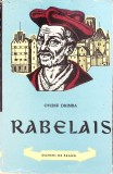 Rabelais de Ovidiu Drimba, Biografia lui Rabelais, Editura Tineretului 1962, Coperta Cartonata