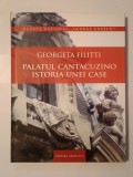 Georgeta Filitti - Palatul Cantacuzino: istoria unei case (2011)