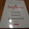 SAPIENS Scurta Istorie a Omenirii - Yuval Noah Harari - Polirom, 2017, 380 p.
