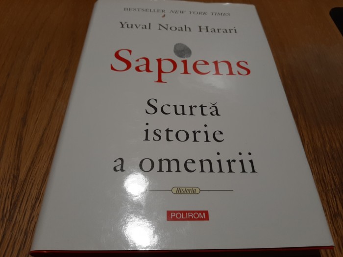 SAPIENS Scurta Istorie a Omenirii - Yuval Noah Harari - Polirom, 2017, 380 p.