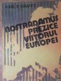 Nostradamus Prezice Viitorul Europei - Karl E. Krafft, 1992, Romana, Atelier XX, Carte Crestinism, Predictii, Europa