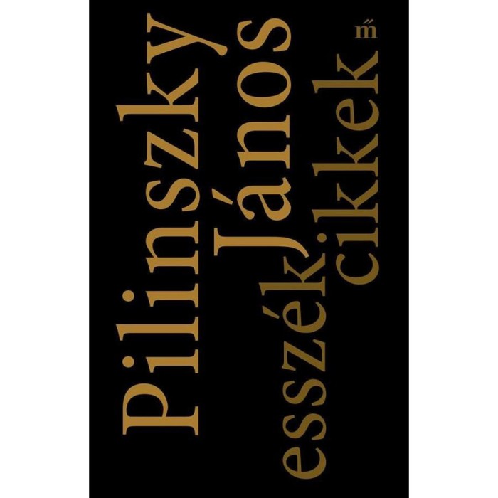 Essz&eacute;k, cikkek - Pilinszky J&aacute;nos