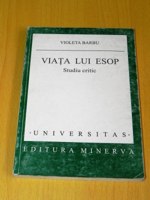 Violeta Barbu &amp;ndash; Viata lui Esop. Studiu critic foto
