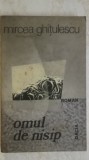 Mircea Ghitulescu - Omul de nisip (vezi detalii pentru livrare in tara), 1982, Dacia