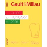 Gault &amp; Millau Guide Hungary 2026 - Magyarorsz&aacute;g 280 legjobb &eacute;tterme