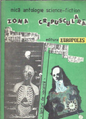 Zona crepusculara - Mica antologie SF / ed. Europolis foto