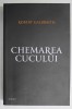 CHEMAREA CUCULUI de ROBERT GALBRAITH 2013 * BLOC DE FILE INDOIT