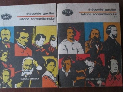 Istoria romantismului- Teophile Gautier foto