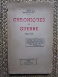 Chroniques de guerre 1939-1945 - J. Revol