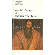 Secolul De Aur Al Picturii Venetiene - Pietro Aretino, Paolo Pino