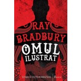 Ray Bradbury - Omul Ilustrat