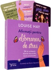 Afirmatii Pentru Eliberarea De Stres,Louise - Editura For You