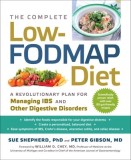 The Complete Low-Fodmap Diet: A Revolutionary Plan for Managing Ibs and Other Digestive Disorders